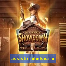 assistir chelsea x arsenal futemax